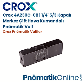 Crox 4A230C-08 | 1/4' 5/3 Kapalı Merkez Çift Hava Kumandalı Pnömatik Valf