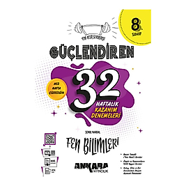 Ankara Yayıncılık 8. Sınıf Güçlendiren 32 Haftalık Fen Bilimleri Kazanım Denemeleri