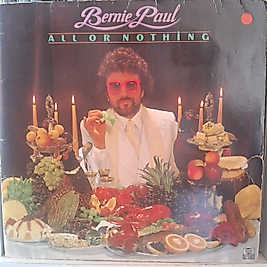 BERNIE PAUL * ALL OR NOTHING (LP)