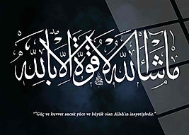 Güç ve kuvvet ancak yüce ve büyük olan Allah'ın inayetiyledir.