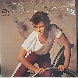 PAUL YOUNG * IM GONNA TEAR YOUR PLAYHOUSE DOWN