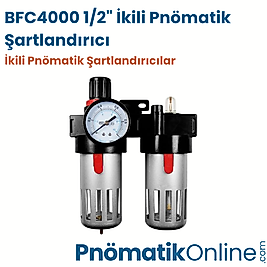 BFC4000 1/2" İkili Pnömatik Şartlandırıcı