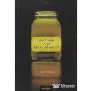 Gertrude 2`ye Nasıl Bölündü? - Şule ÖNCÜ