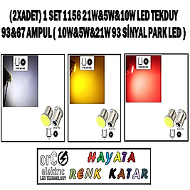 (2XADET) 1 SET 1156 21W&5W&10W LED TEKDUY 93&67 AMPUL ( 10W&5W&21W 93 SİNYAL PARK LED )