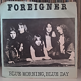 FOREIGNER * BLUE MORN8NG BLUE DAY