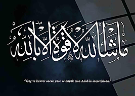 Güç ve Kuvvey ancak yüce ve büyük olan Allah'ın inayetiyledir.