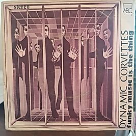 DYNAMIC CORVETTES * FUNKY MUSIC IS THE BEST