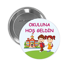 OKULUNA HOŞ GELDİN ROZETİ