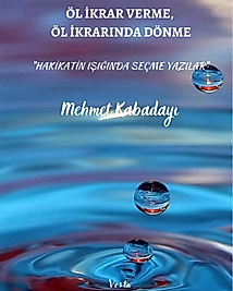 ÖL İKRAR VERME, ÖL İKRARINDAN DÖNME - MEHMET KABADAYI