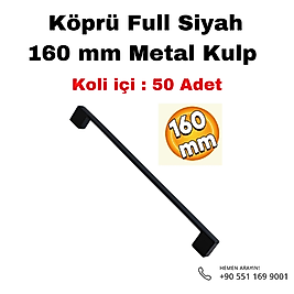 Köprü Full Siyah Metal Kulp 160 mm Koli 50 Adet