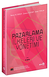 PAZARLAMA İLKELERİ VE YÖNTEMLERİ - Remzi Altunışık (Beta) 5. Baskı Ciltli
