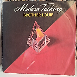 MODERN TALKING * BROTHER LOUIE