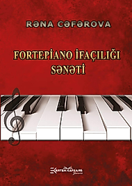 FORTEPİANO İFAÇILIĞI SƏNƏTİ  (Piyano İcra Sanatı)