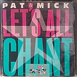 PAT & MICK * LETS CHANT