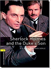 Oxford Stage Level 1 Sherlock Holmes and The Dukes Son