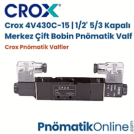 Crox 4V430C-15 | 1/2' 5/3 Kapalı Merkez Çift Bobin Pnömatik Valf