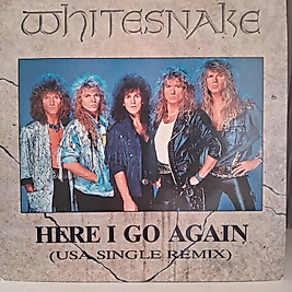WHITESNAKE * HERE I GO AGAIN