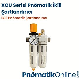 XOU Serisi Pnömatik Şartlandırıcı