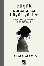 Küçük Omuzlarda Büyük Yükler