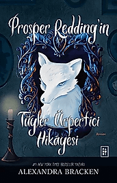 Prosper Redding’in Tüyler Ürpertici Hikayesi - Alexandra Bracken