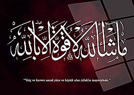 Güç ve Kuvvey ancak yüce ve büyük olan Allah'ın inayetiyledir.