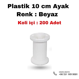 Mobilya Plastik Ayak 10 cm Beyaz Koli 200 Adet