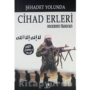 Şehadet Yolunda Cihad Erleri