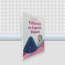 Çocuk Psikolojisi Ve Ergenlik Dönemi