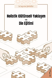 HOLİSTİK (BÜTÜNSEL ) YAKLAŞIM VE DİN EĞİTİMİ