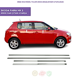 Skoda Fabia MK2 Krom Cam Çıtası 4 Parça 2008-2014 Arası Paslanmaz Çelik