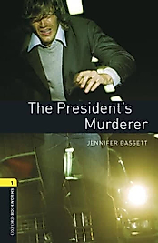 Oxford Stage Level 1 The Presidents Murderer