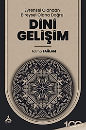 EVRENSEL OLANDAN BİREYSEL OLANA DOĞRU DİNİ GELİŞİM