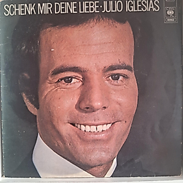 JULIO IGLESIAS * SCHENK MIR DEINE LIEBE