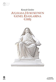 ANAYASA HUKUKUNUN GEN.ESASLARINA GİRİŞ - Kemal Gözler (Ekin)