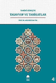 TARİHİ SÜREÇTE TASAVVUF VE TARİKATLAR