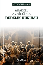 ANADOLU ALEVÎLİĞİ’NDE DEDELİK KURUMU (Doç. Dr. Hasan COŞKUN)