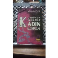 Uydurma Hadislerle Kadın Aleyhtarlığı   Mustafa Çelik - Ölçü Yayınları