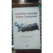 Aydınlıktan Karanlığa Türkiye Cumhuriyeti - Mehmet Emin Kurt - Pupa Yayınları