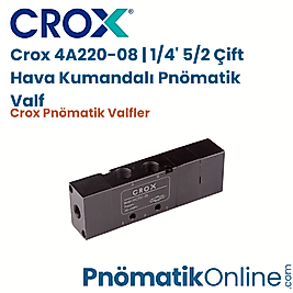 Crox 4A220-08 | 1/4' 5/2 Çift Hava Kumandalı Pnömatik Valf