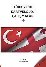 TÜRKİYE’DE KARTVELOLOJİ ÇALIŞMALARI  I