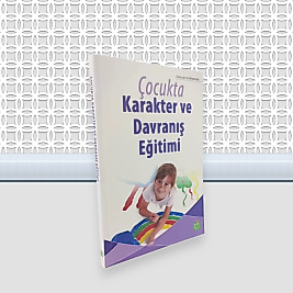 Çocukta Karakter Ve Davranış Eğitimi